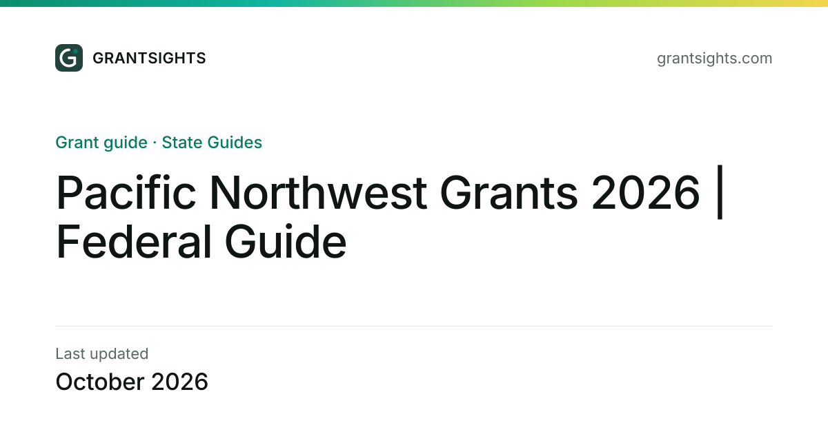 Pacific Northwest Grants 2026 | Federal Guide